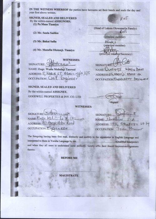 The last page must show the signatures of the parties and the witnesses to that transaction and finally below , the section for the commissioner of oaths to endorse or the Governor to assent his consent to this transaction